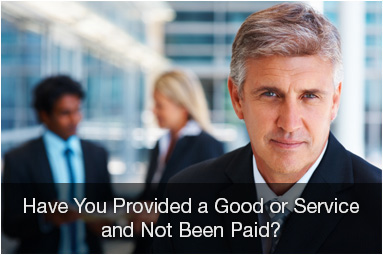 Have you provided a good or service and not been paid?